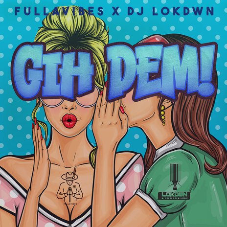 Gih Dem ft. DJ LokDwn | Boomplay Music