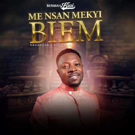 Me Nsan Mekyi Biem | Boomplay Music