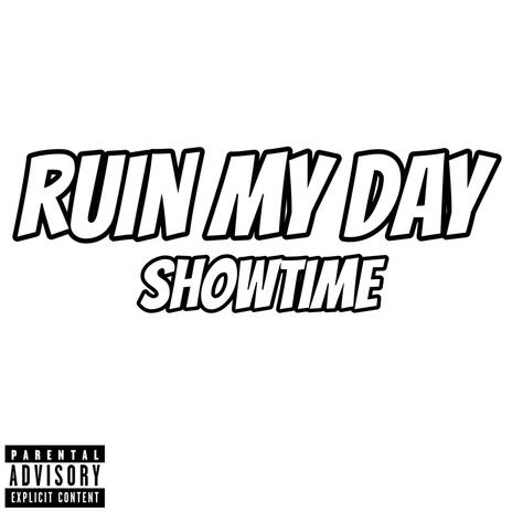 Ruin My Day | Boomplay Music