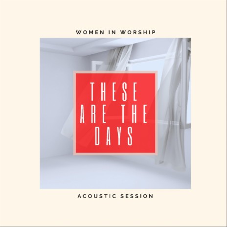 These Are The Days (feat. Bethany Barr Phillips, Leigh Bennett & Holly Salazar) (Acoustic)