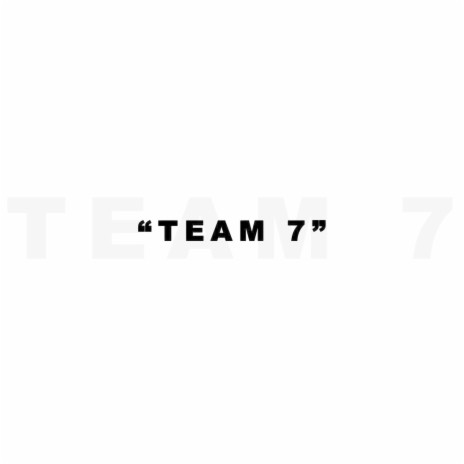 Team 7 | Boomplay Music