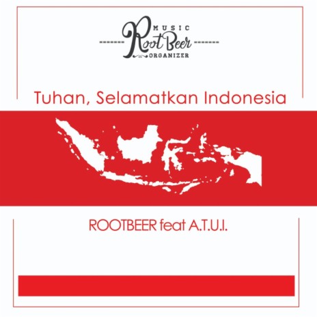 Tuhan, Selamatkan Indonesia ft. A.T.U.I | Boomplay Music