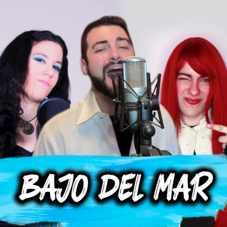 Bajo del Mar (From La Sirenita) (Pop Punk Version) ft. Hada Bicho & Jerry Brown | Boomplay Music