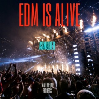 Edm Is Alive