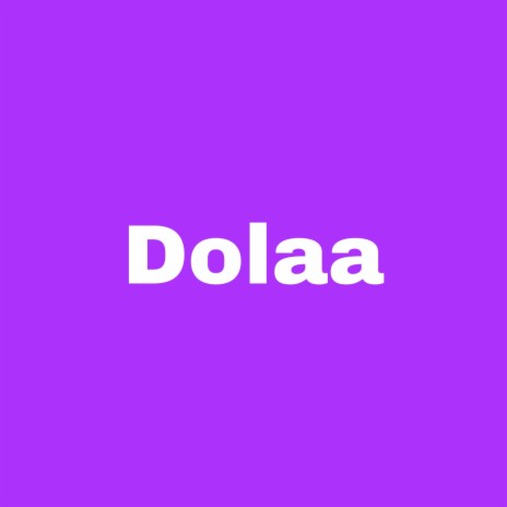 Dolaa | Boomplay Music