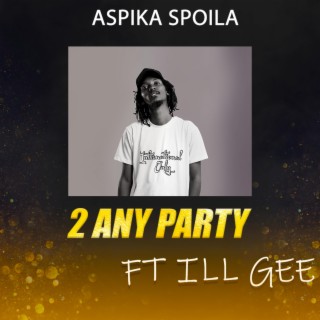 2 Any Party (feat. Ill Gee)