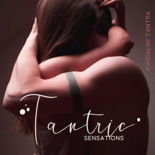 Tantric Sensations: Kundalini Tantra Flute Music (Indian Meditation), Allow Snake of Love Rising Up and Let It Hypnotize You in Sacred Sexuality