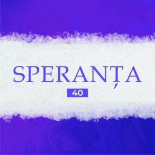 Speranta 40