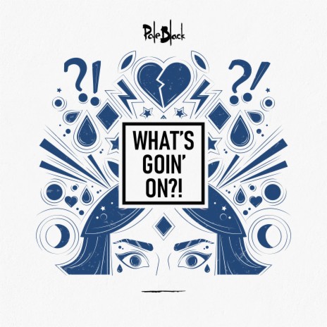 What's Goin On?! | Boomplay Music