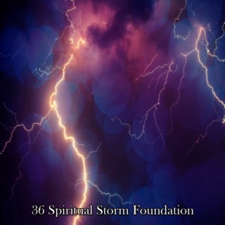 36 Spiritual Storm Foundation