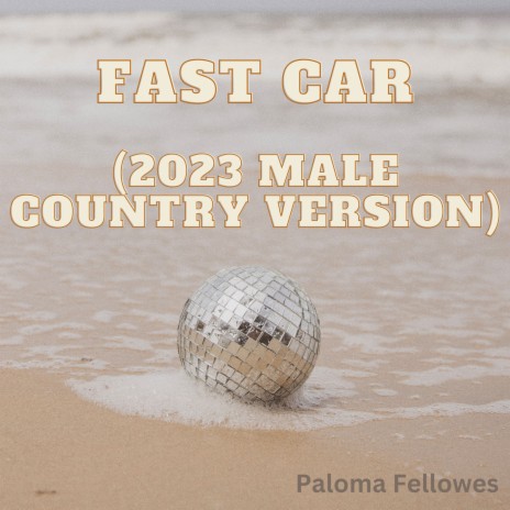 Fast Car (2023 Male Country Version) | Boomplay Music