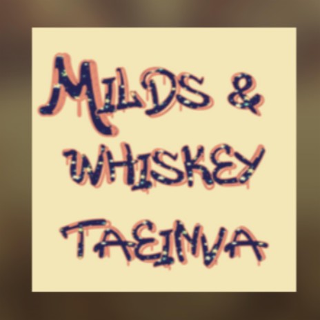 Milds and Whiskey | Boomplay Music