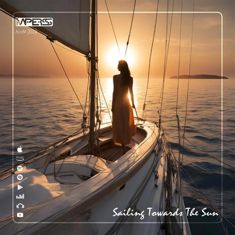 Sailing Towards The Sun | Boomplay Music