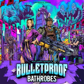 Bulletproof Bathrobes