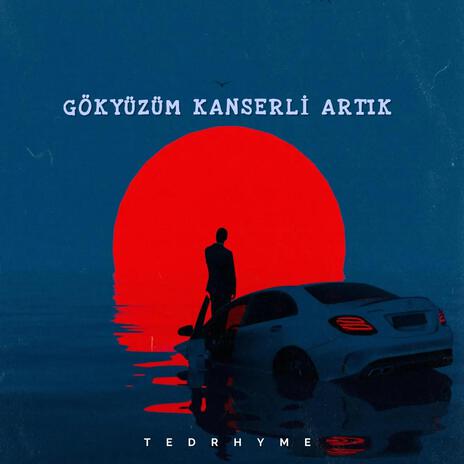 Gökyüzüm Kanserli Artık ft. SCHARYS | Boomplay Music