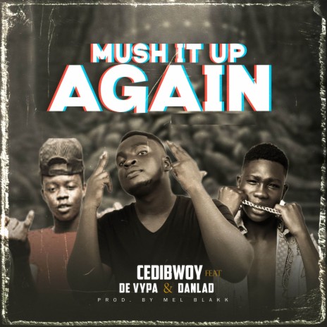 Mush It Up Again ft. De Vypa & Danlad | Boomplay Music