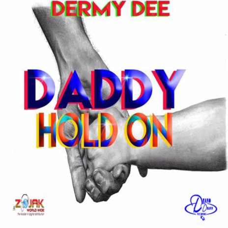 Daddy Hold On ft. Deano Deann | Boomplay Music