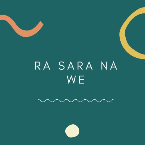 Ra Sara Na We | Boomplay Music