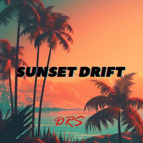 Sunset drift | Boomplay Music