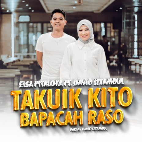 Takuik Kito Bapacah Raso ft. David Iztambul | Boomplay Music