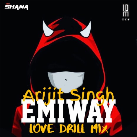 Emiway X Arijit Singh (Love Drill Mix) | Boomplay Music