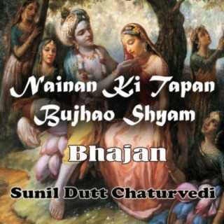 Nainan Ki Tapan Bujhao Shyam Bhajan