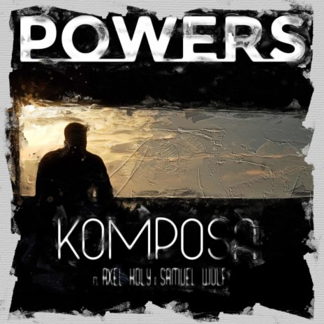 Powers ft. Axel Holy & Samuel Wulf