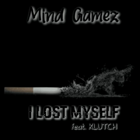 I Lost Myself ft. KLUTCH | Boomplay Music