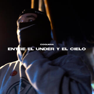 Entre el under y el cielo lyrics | Boomplay Music