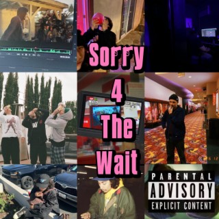 Sorry 4 The Wait