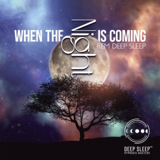 When the Night is Coming – REM Deep Sleep, The Best Sleep Songs, Sleeping Remedium