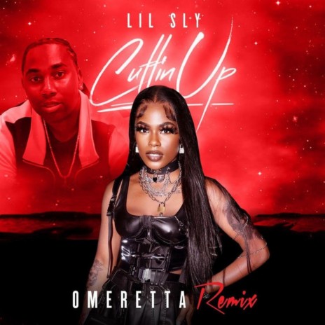 Cuttin Up (Remix) ft. Omeretta the Great | Boomplay Music