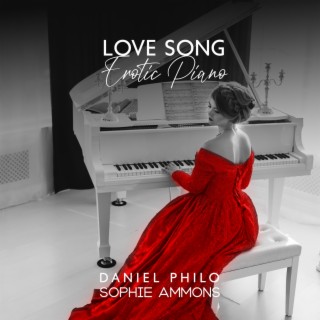 Love Song: Erotic Piano, A Compilation of Soft Jazz