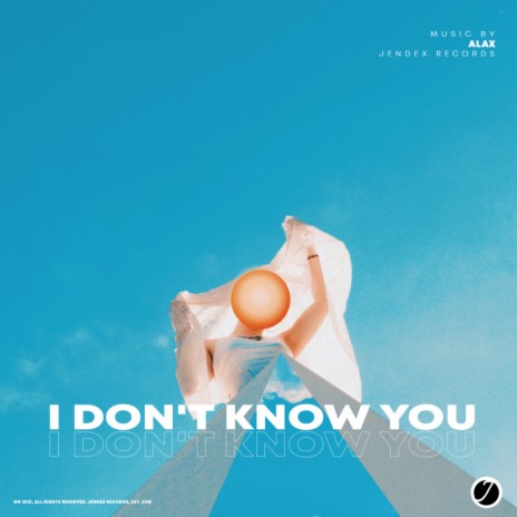 I Don't Know You (Original Mix)