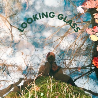 Looking Glass lyrics | Boomplay Music