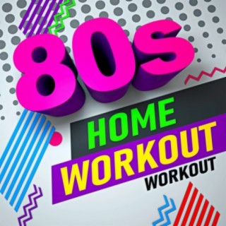 80s Home Workout Music