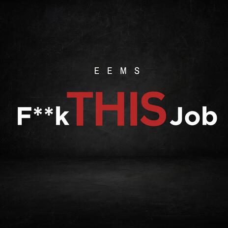 Fuck This Job | Boomplay Music