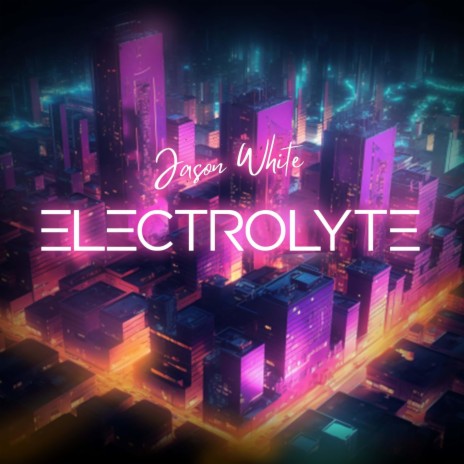 Electrolyte | Boomplay Music