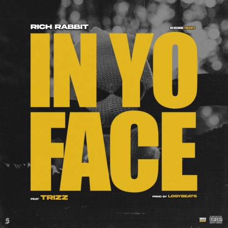 In Yo Face ft. Trizz | Boomplay Music