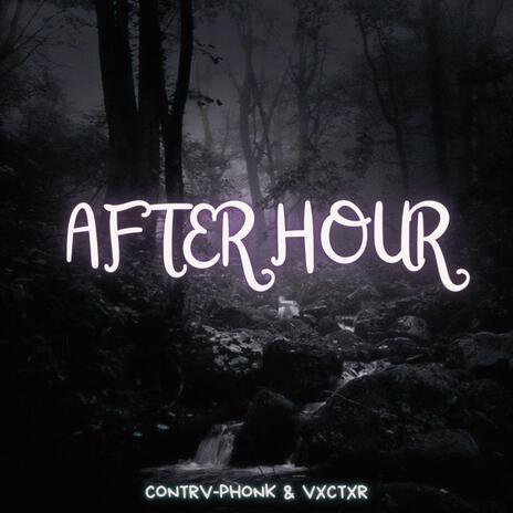 AFTER HOURS ft. VXCTXR | Boomplay Music