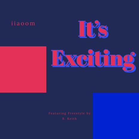 It's Exciting ft. B. Keith | Boomplay Music