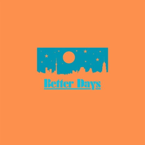 Better Days | Boomplay Music