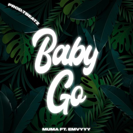 Baby Go ft. Emvyyy | Boomplay Music