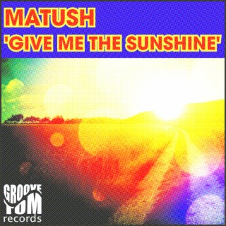 Give Me The Sunshine