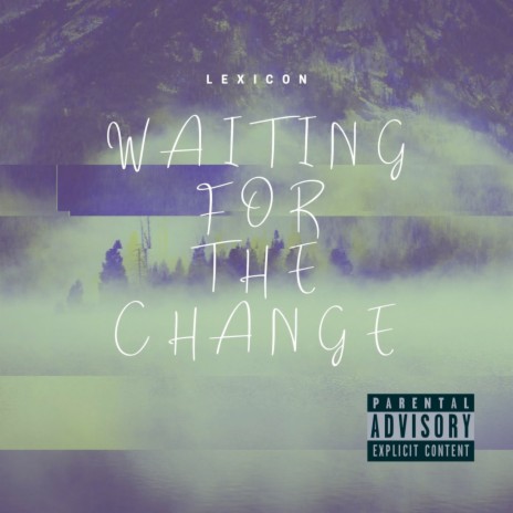 Waiting for the Change | Boomplay Music