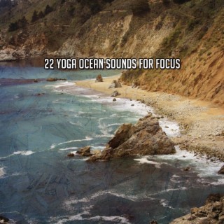22 Yoga Ocean Sounds For Focus