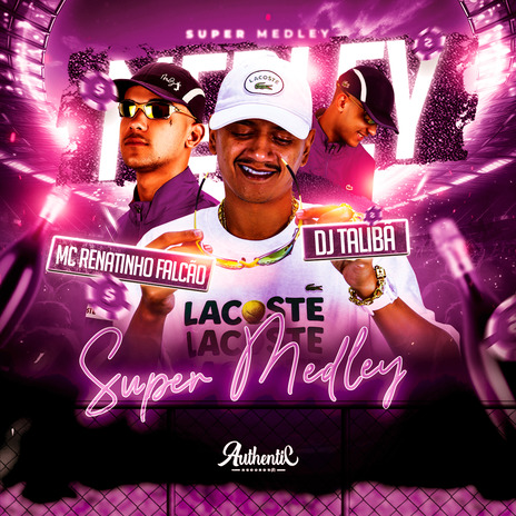 Super Medley ft. Authentic Records & DJ TALIBÃ | Boomplay Music