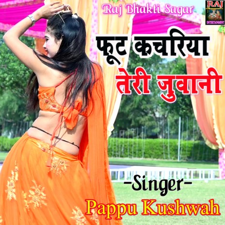 Foot Kachriya Teri Juwani | Boomplay Music