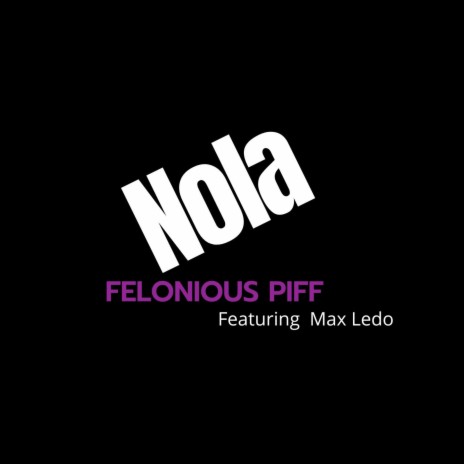 NOLA ft. MAX LEDO & E-Piff | Boomplay Music