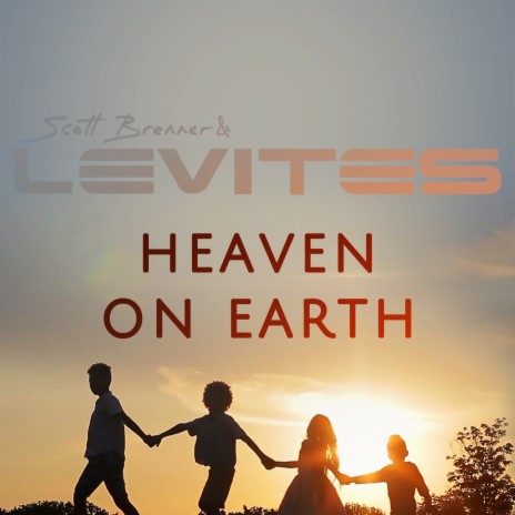 Heaven on Earth ft. Levites | Boomplay Music